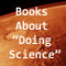 Books About Doing Science