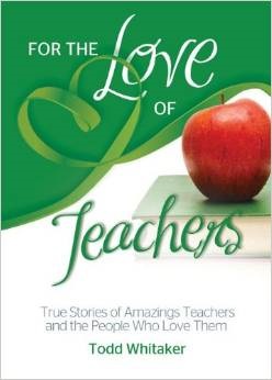 For the love of teachers; true stories of amazing teachers and the people who love them