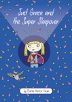 Just Grace and the Super Sleepover | Reading Today Online