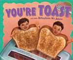 You're Toast